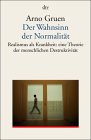 Der Wahnsinn der Normalit&auml;t